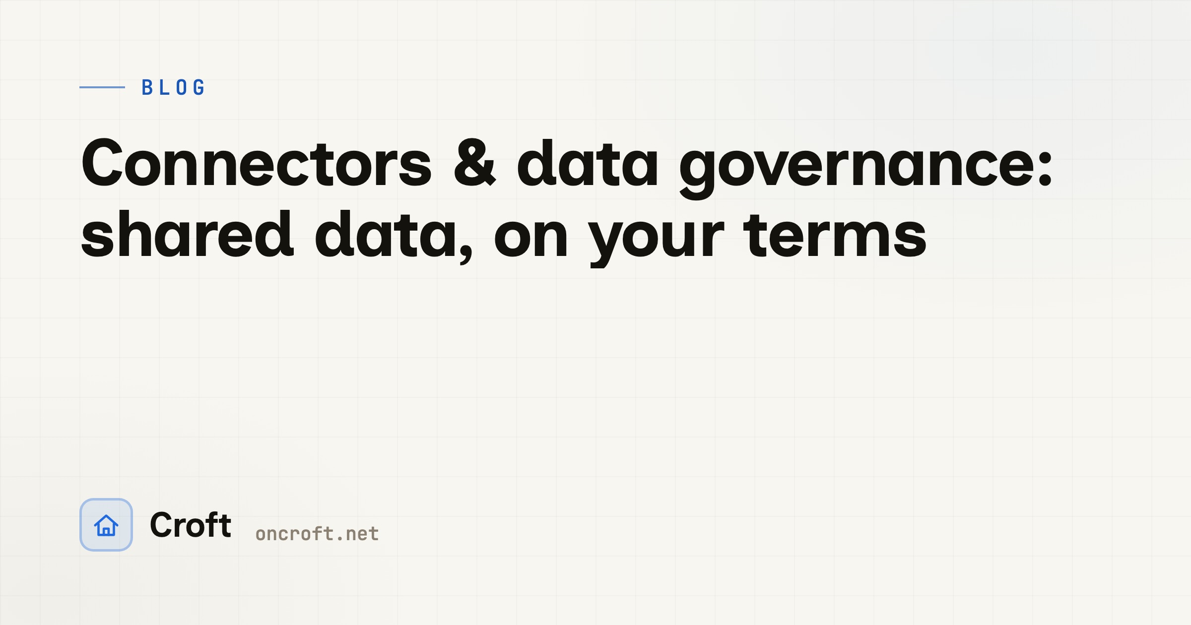 Connectors & data governance: shared data, on your terms