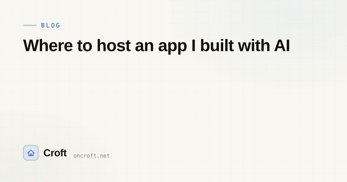 Where to host an app I built with AI
